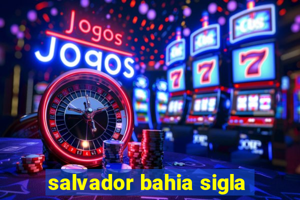 salvador bahia sigla